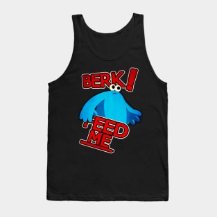 Berk! Feed me! Tank Top